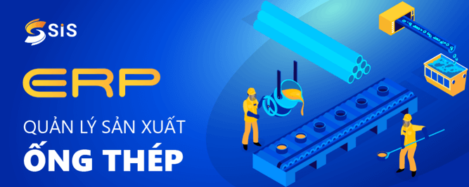 Quản lý Doanh nghiệp Sản xuất Ống thép